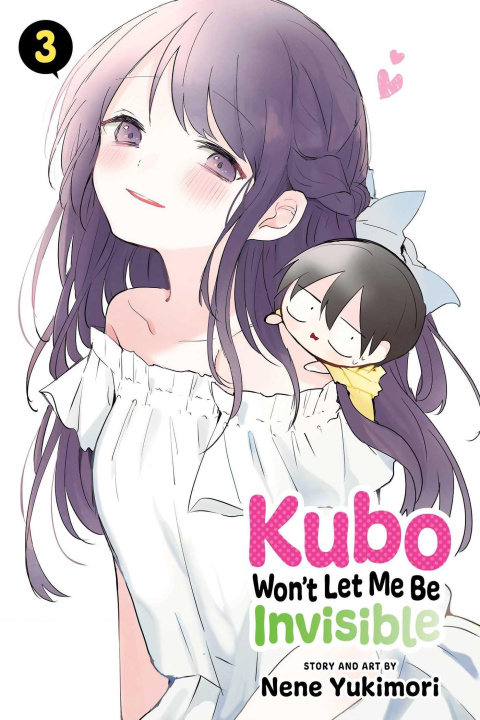 Книга Kubo Won't Let Me Be Invisible, Vol. 3 Nene Yukimori