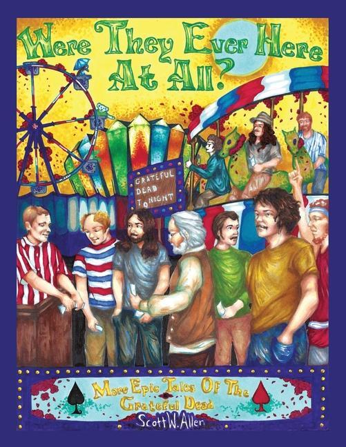 Buch Were They Ever Here at All? More Epic Tales of the Grateful Dead Scott W Allen