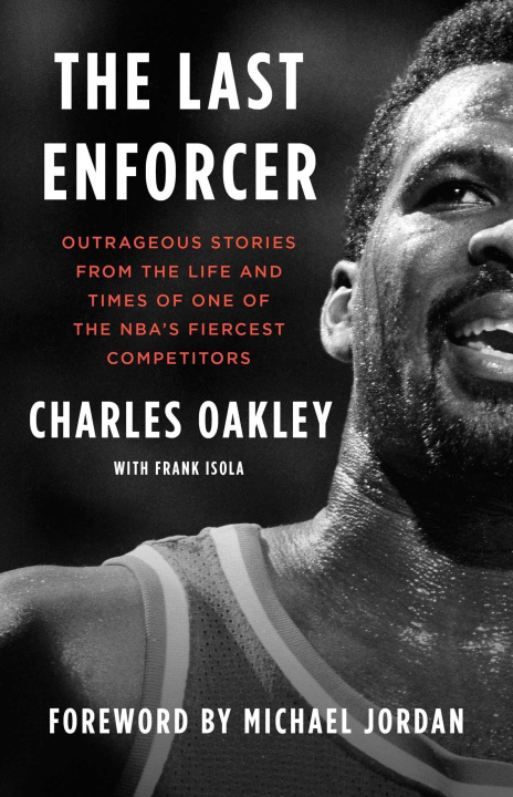 Carte The Last Enforcer: Outrageous Stories from the Life and Times of One of the Nba's Fiercest Competitors Michael Jordan
