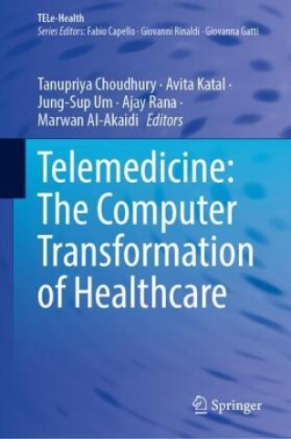 Kniha Telemedicine: The Computer Transformation of Healthcare Tanupriya Choudhury