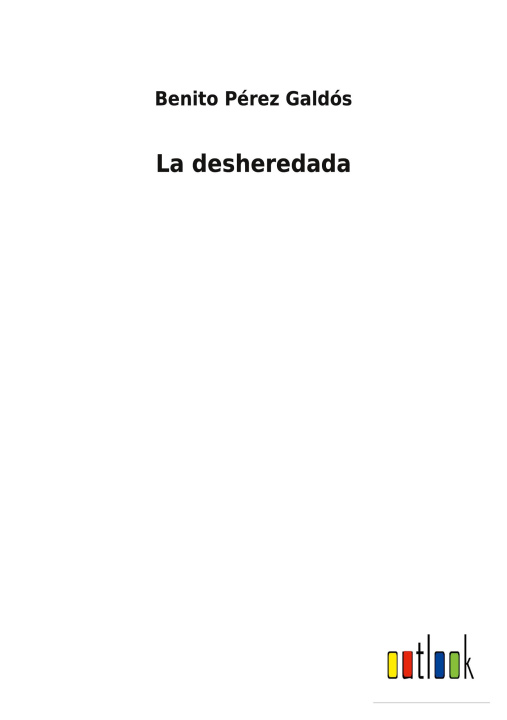 Knjiga desheredada Benito Pérez Galdós