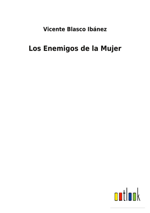Boek Enemigos de la Mujer Vicente Blasco Ibánez