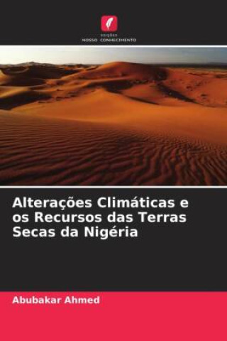 Knjiga Alteraç?es Climáticas e os Recursos das Terras Secas da Nigéria Abubakar Ahmed