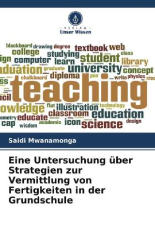 Könyv Eine Untersuchung über Strategien zur Vermittlung von Fertigkeiten in der Grundschule 