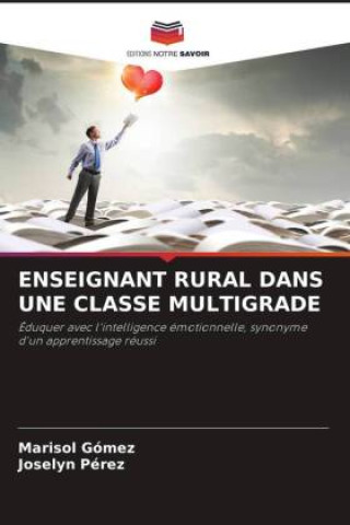 Knjiga ENSEIGNANT RURAL DANS UNE CLASSE MULTIGRADE Joselyn Pérez