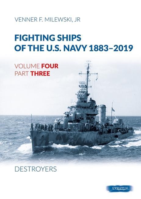 Kniha Fighting Ships of the U.S. Navy 1883-2019: Volume 4, Part 3 - Destroyers (1937-1943) 