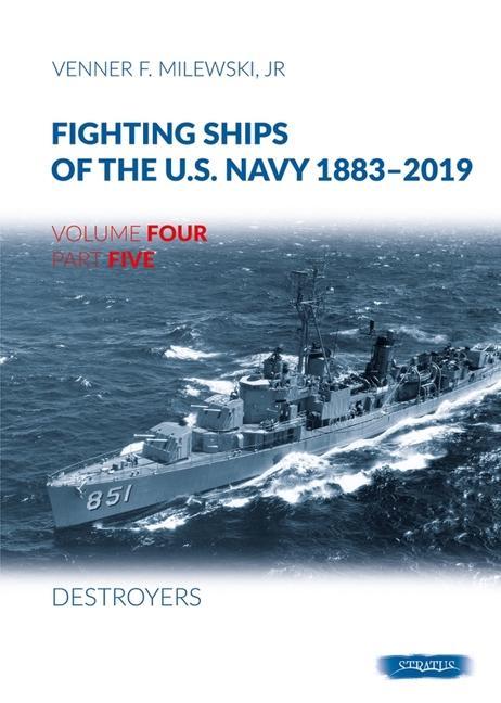 Kniha Fighting Ships of the U.S. Navy 1883-2019: Volume 4, Part 5 - Destroyers (1943-1945) 