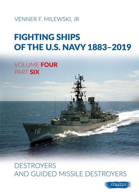 Knjiga Fighting Ships of the U.S. Navy 1883-2019: Volume 4, Part 6 - Destroyers (1955-2019) 