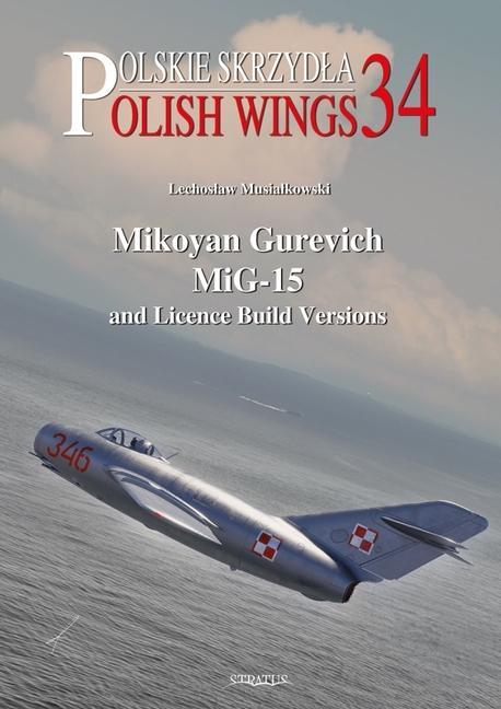 Kniha Mikoyan Gurevich Mig-15 and Licence Build Versions Andrzej M. Olejniczak