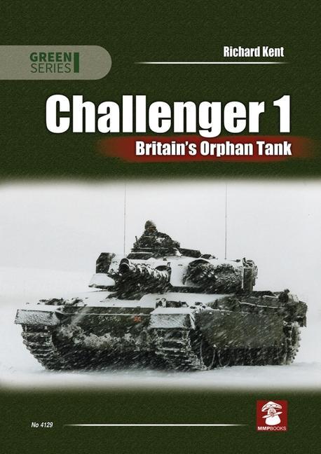 Книга Challenger 1. Britain's Orphan Tank 
