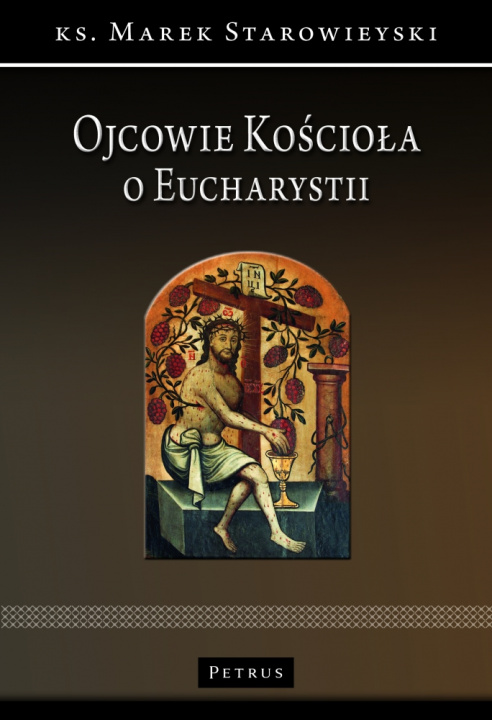 Könyv Ojcowie Kościoła o Eucharystii Marek Starowieyski