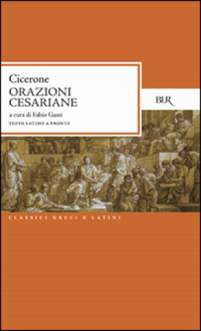 Kniha Orazioni cesariane. Testo latino a fronte Marco Tullio Cicerone