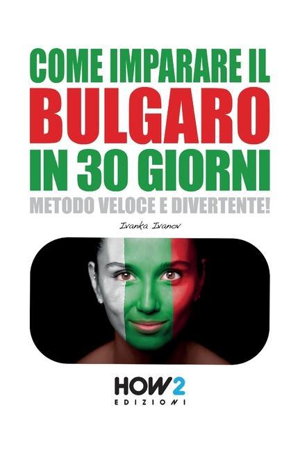 Libro Come Imparare Il Bulgaro in 30 Giorni IVANKA IVANOV