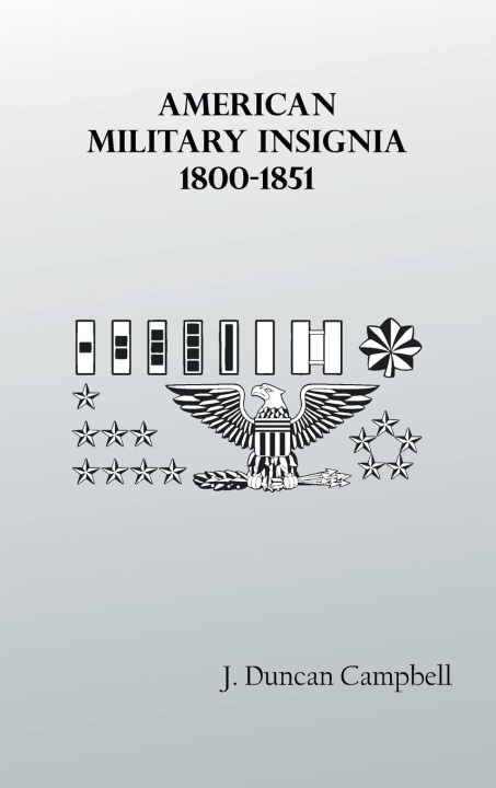 Buch American Military Insignia, 1800-1851 J. Duncan Campbell