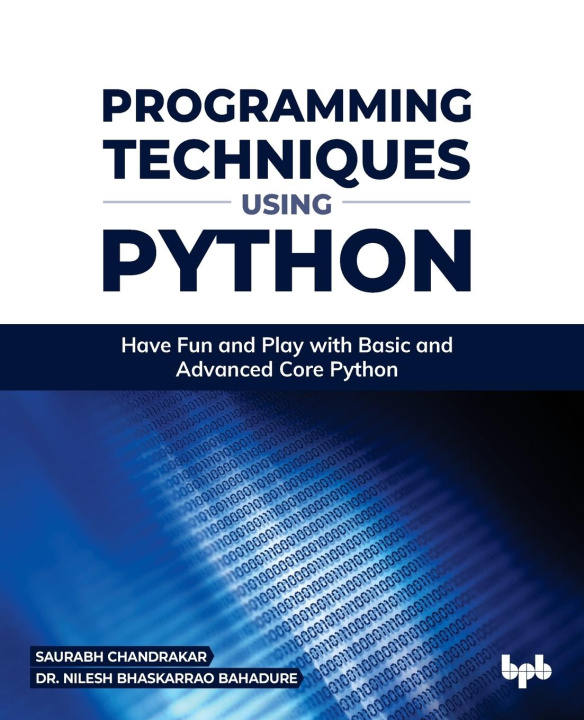 Knjiga Programming Techniques using Python Nilesh Bhaskarrao Bahadure