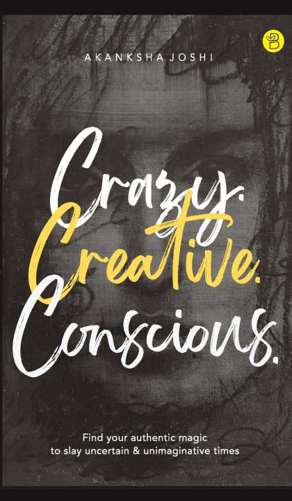 Knjiga Crazy. Creative. Conscious. Akanksha Joshi