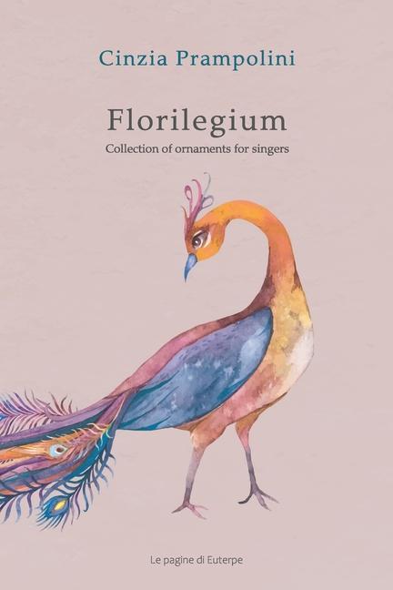 Carte Florilegium. Edizione ampliata. Testo inglese a fronte Paolo Pozzi