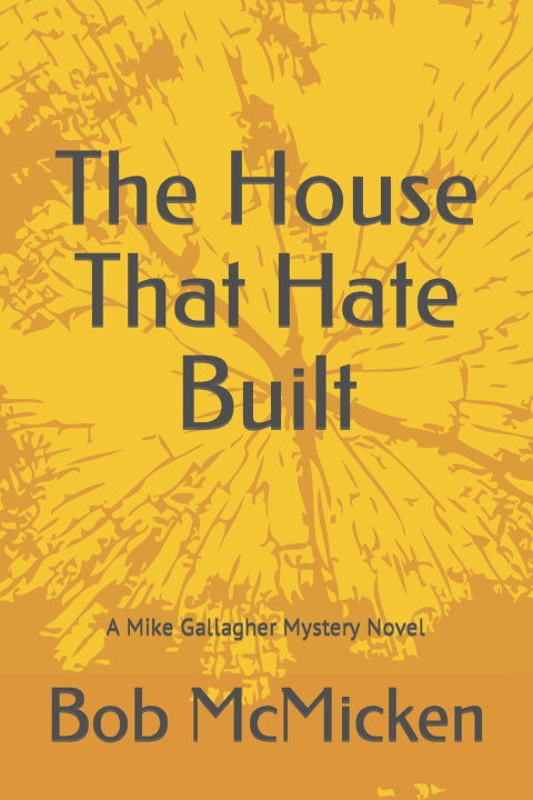 Knjiga House that Hate Built Bob McMicken