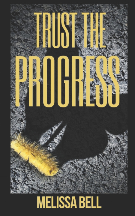 Knjiga Trust the Progress Bell Melissa Bell