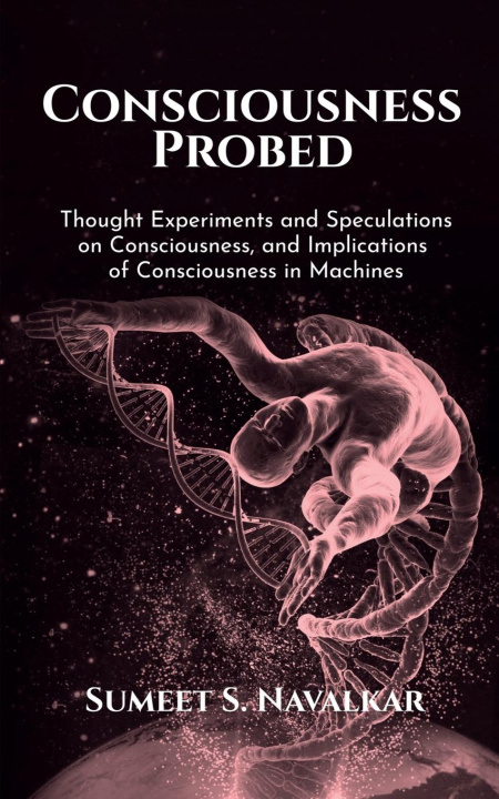 Knjiga Consciousness Probed Sumeet S. Navalkar