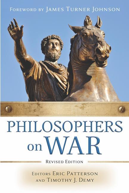 Knjiga Philosophers on War (Revised Edition) Timothy J. Demy