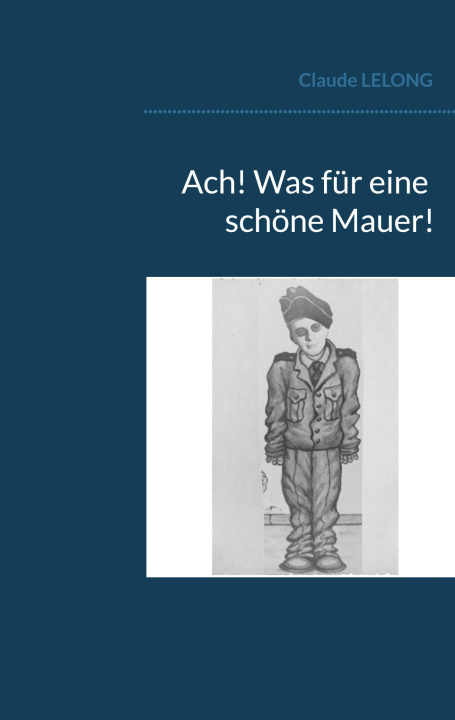 Boek Ach! Was fur eine schoene Mauer! Lelong