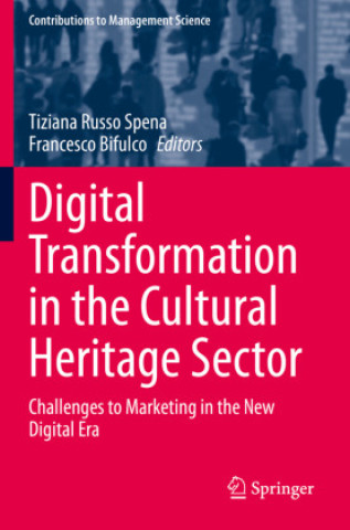 Book Digital Transformation in the Cultural Heritage Sector Tiziana Russo Spena