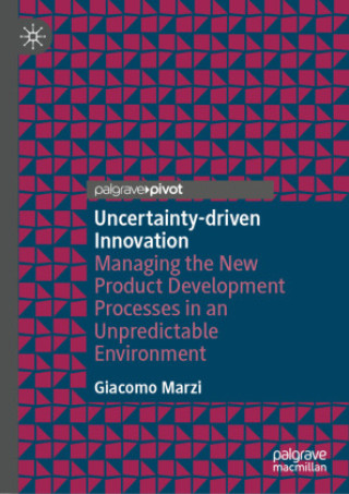 Knjiga Uncertainty-driven Innovation Giocomo Marzi