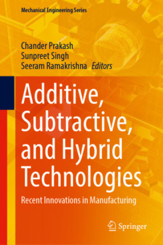 Buch Additive, Subtractive, and Hybrid Technologies Chander Prakash