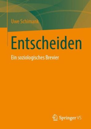 Knjiga Entscheiden Uwe Schimank