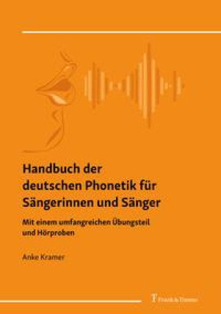 Kniha Handbuch der deutschen Phonetik für Sängerinnen und Sänger Anke Kramer