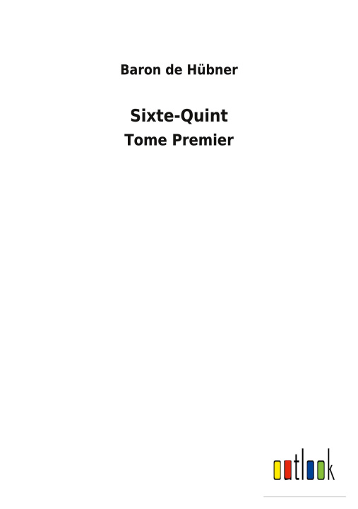 Knjiga Sixte-Quint Baron de Hübner