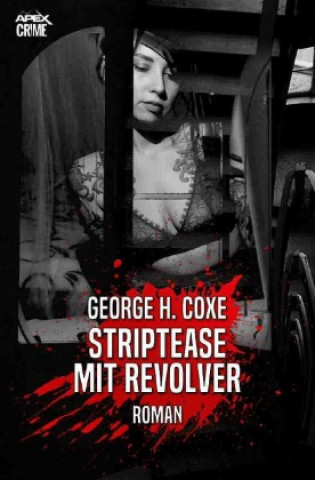 Knjiga STRIPTEASE MIT REVOLVER George H. Coxe