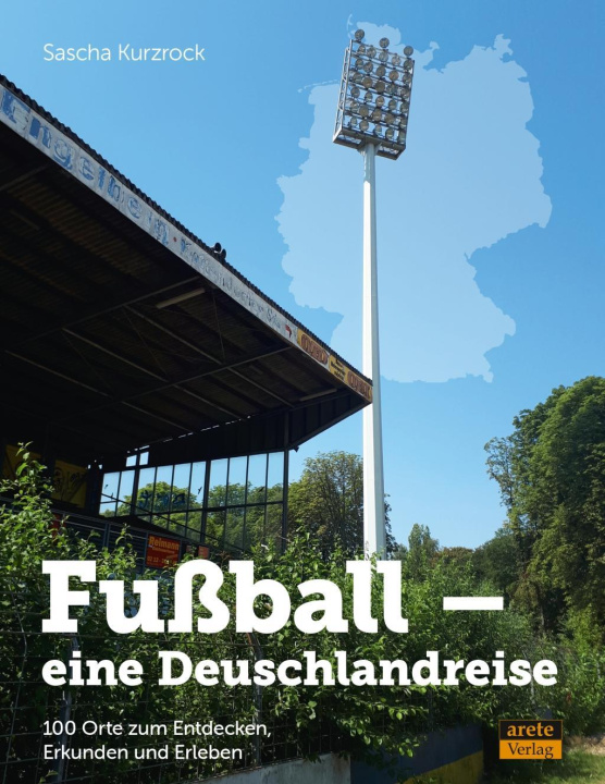 Kniha Fußball - eine Deutschlandreise 