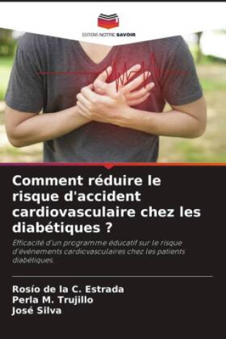 Kniha Comment réduire le risque d'accident cardiovasculaire chez les diabétiques ? Perla M. Trujillo