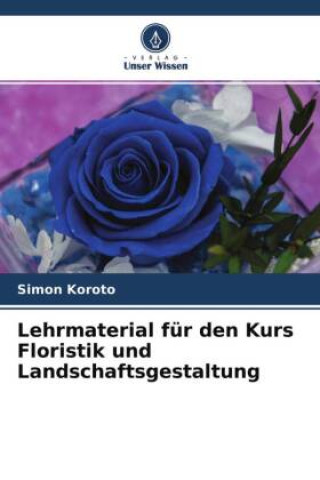 Kniha Lehrmaterial für den Kurs Floristik und Landschaftsgestaltung 