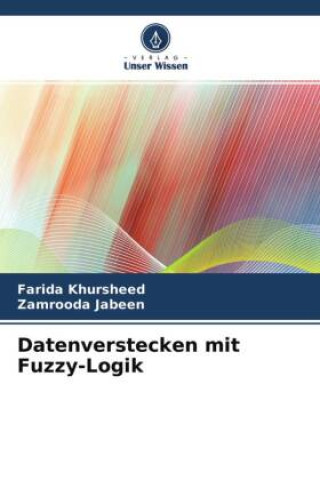 Knjiga Datenverstecken mit Fuzzy-Logik Zamrooda Jabeen