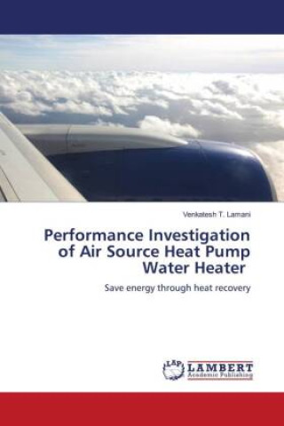 Carte Performance Investigation of Air Source Heat Pump Water Heater 
