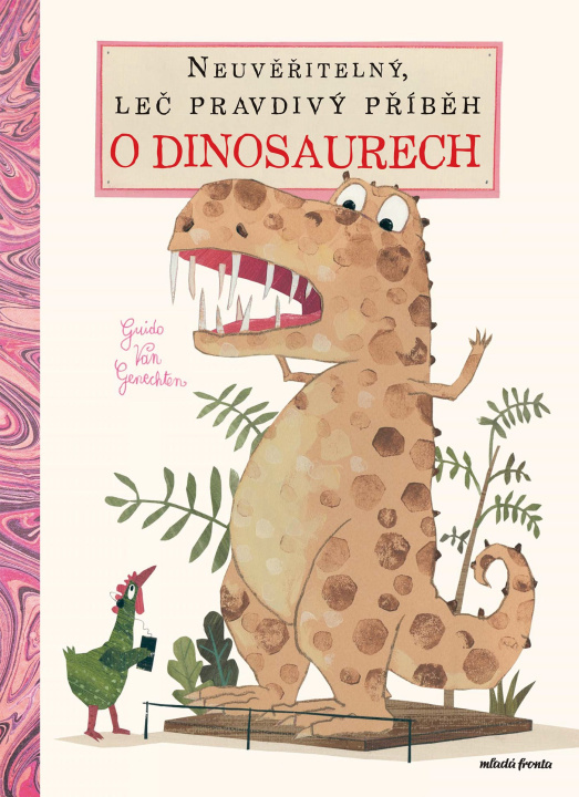 Kniha Neuvěřitelný, leč pravdivý příběh o dinosaurech Guido Van Genechten
