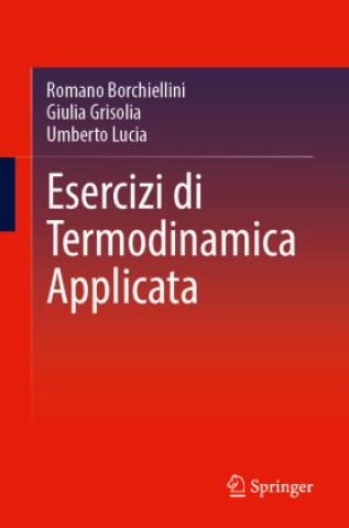 Könyv Esercizi Di Termodinamica Applicata Romano Borchiellini