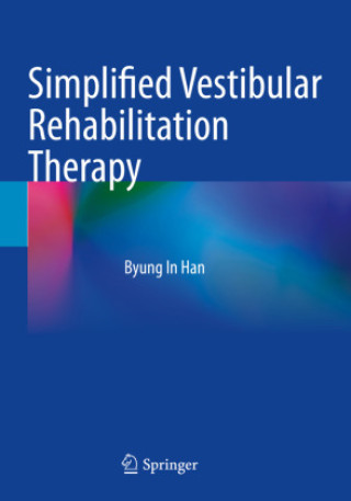 Книга Simplified Vestibular Rehabilitation Therapy Byung In Han