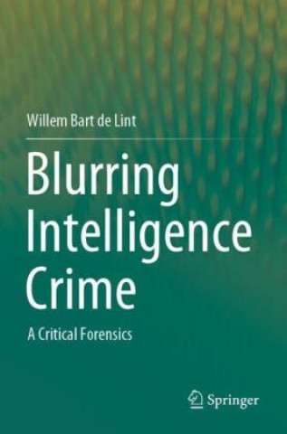 Livro Blurring Intelligence Crime Willem Bart de Lint