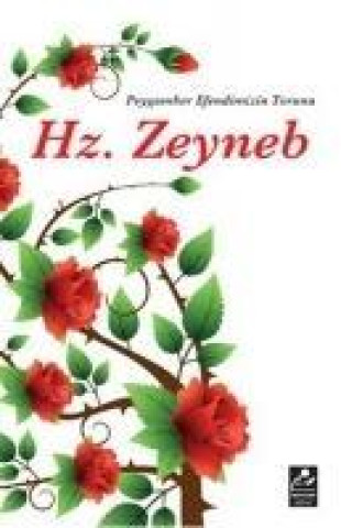 Kniha Peygamber Efendimizin Torunu Hz. Zeyneb 