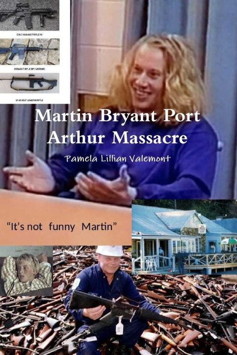 Kniha Martin Bryant Port Arthur Massacre 