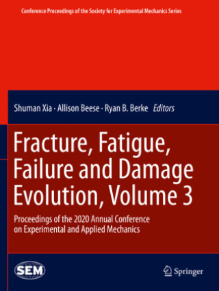 Boek Fracture, Fatigue, Failure and Damage Evolution , Volume 3 Shuman Xia