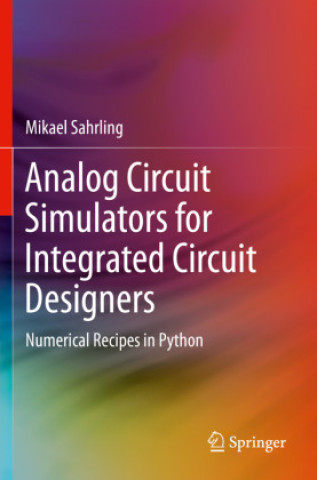 Könyv Analog Circuit Simulators for Integrated Circuit Designers Mikael Sahrling