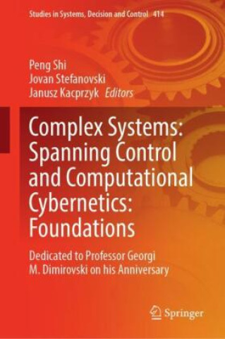 Knjiga Complex Systems: Spanning Control and Computational Cybernetics: Foundations Peng Shi