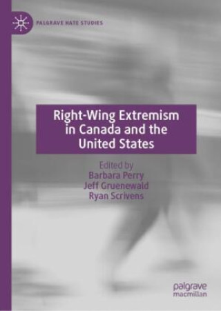 Boek Right-Wing Extremism in Canada and the United States Barbara Perry
