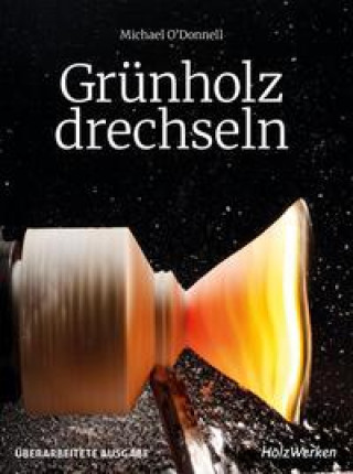 Buch Grünholz drechseln Michael O'Donnell