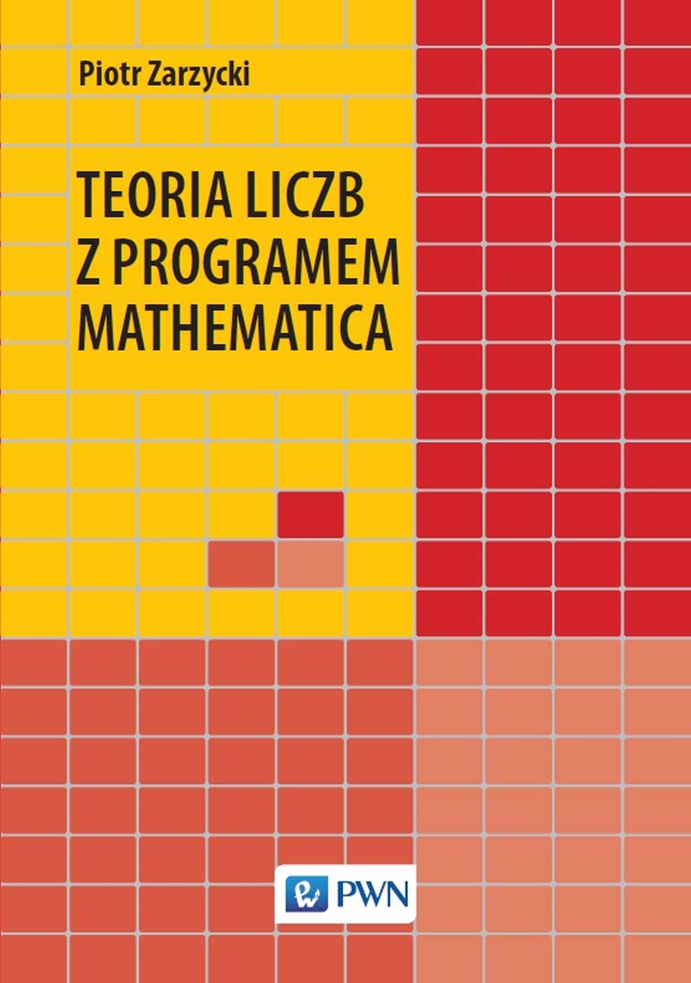 Kniha Teoria liczb z programem Mathematica Piotr Zarzycki